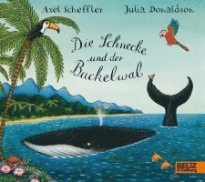 Julia Donaldson - Die Schnecke und der Buckelwal, Inbunden