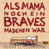 bokomslag Als Mama noch ein braves Mädchen war