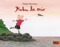 Philip Waechter - Kuchen bei mir, Inbunden