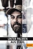 Dominik Bloh - Unter Palmen aus Stahl, Häftad