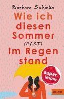 Barbara Schinko - Wie ich diesen Sommer (fast) im Regen stand, Inbunden