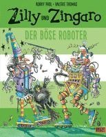 Korky Paul, Valerie Thomas - Zilly und Zingaro. Der böse Roboter, Inbunden