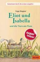 bokomslag Gemeinsam durch die ersten Lesejahre. Eliot und Isabella - und die Tiere am Fluss