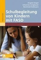 Schulbegleitung von Kindern mit FASD 1