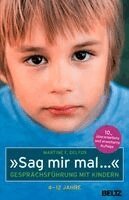 Martine F. Delfos - »Sag mir mal ...« Gesprächsführung mit Kindern (4 - 12 Jahre), Häftad