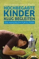 Dietrich Arnold, Franzis Preckel - Hochbegabte Kinder klug begleiten, Inbunden