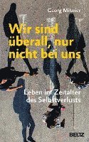 Wir sind überall, nur nicht bei uns 1