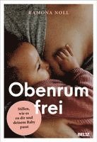 Ramona Noll - Obenrum frei, Inbunden