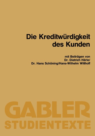 Dietrich Härle, Hans Schöning, Hans-Wilhelm Witthoff - Die Kreditwürdigkeit des Kunden, Häftad