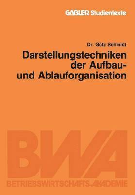 Götz Schmidt, Gotz Schmidt - Darstellungstechniken der Aufbau- und Ablauforganisation, Häftad