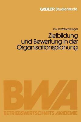 Zielbildung und Bewertung in der Organisationsplanung