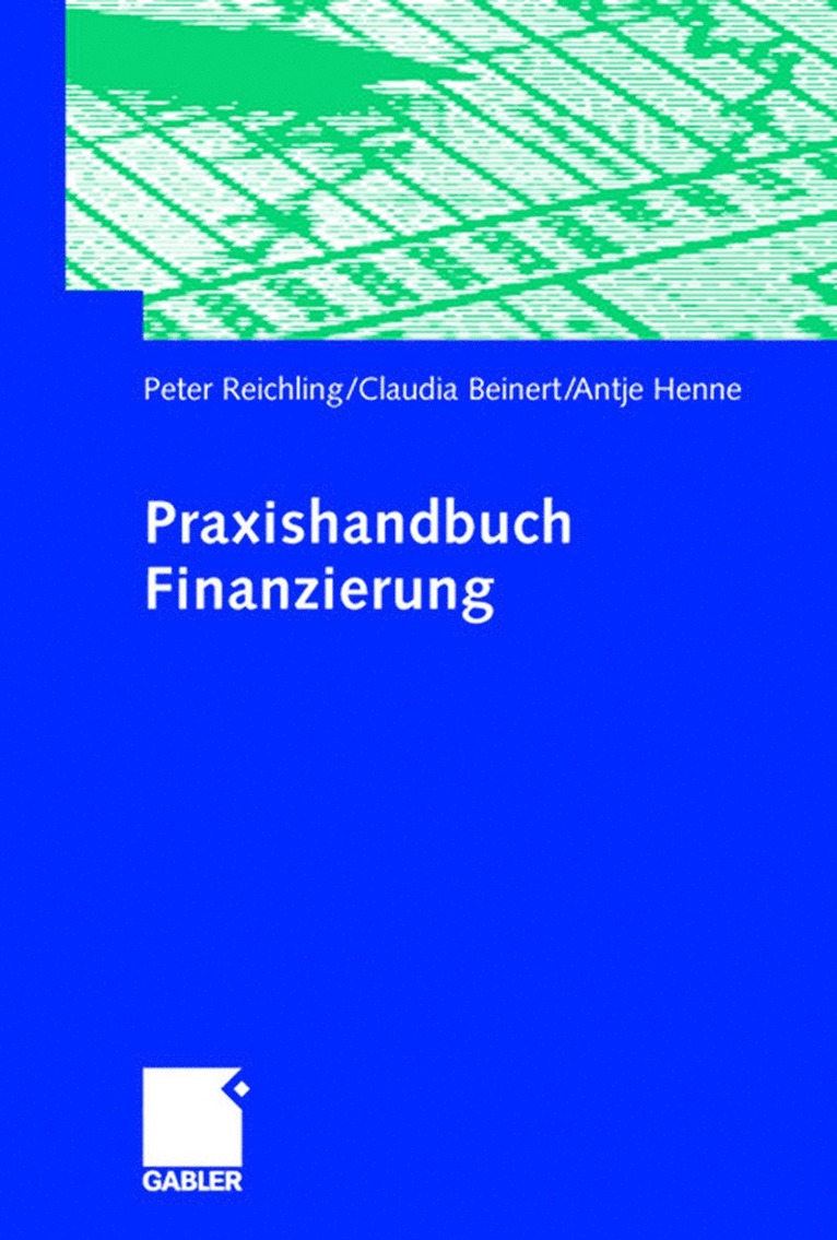 Peter Reichling, Claudia Beinert, Antje Henne, Peter Reichling, Claudia Beinert - Praxishandbuch Finanzierung, Inbunden