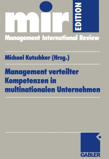Michael Kutschker, Michael Kutschker - Management verteilter Kompetenzen in multinationalen Unternehmen, Häftad