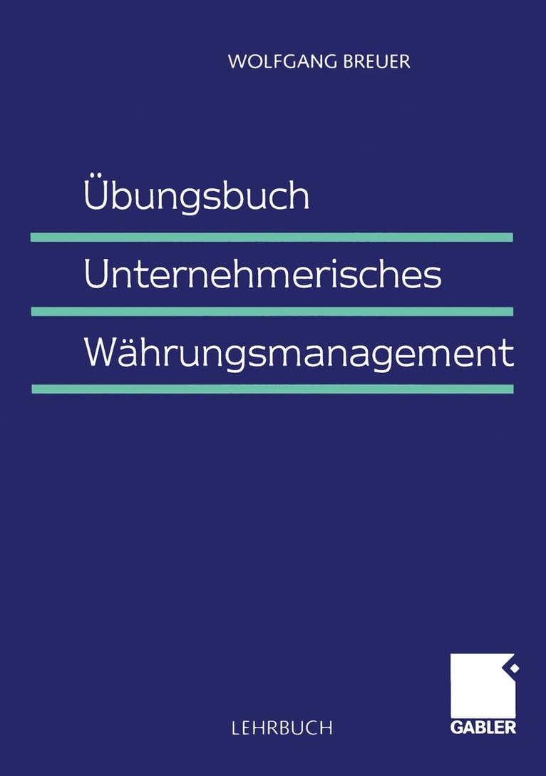Wolfgang Breuer - Übungsbuch Unternehmerisches Währungsmanagement, Häftad