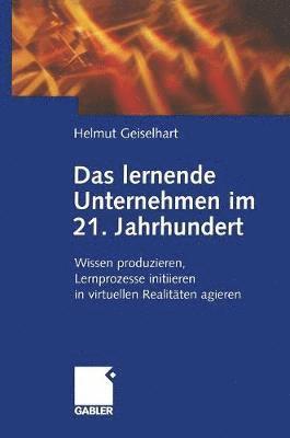 bokomslag Das lernende Unternehmen im 21. Jahrhundert