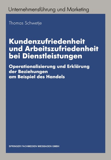 Thomas Schwetje - Kundenzufriedenheit und Arbeitszufriedenheit bei Dienstleistungen, Häftad