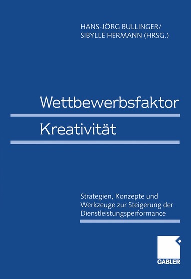 Hans-Jörg Bullinger, Sibylle Hermann - Wettbewerbsfaktor Kreativität, Häftad