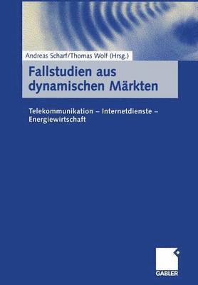 Andreas Scharf, Thomas Wolf - Fallstudien aus dynamischen Märkten, Häftad