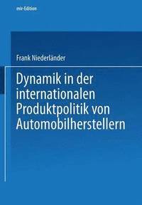 bokomslag Dynamik in der internationalen Produktpolitik von Automobilherstellern