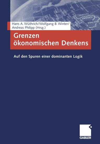 Hans A. Wüthrich, Wolfgang Winter, Andreas Philipp - Grenzen ökonomischen Denkens, Häftad