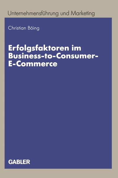 Erfolgsfaktoren im Business-to-Consumer-E-Commerce, Häftad