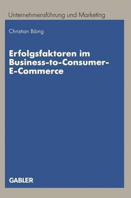 Erfolgsfaktoren im Business-to-Consumer-E-Commerce 1