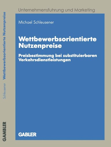Michael Schleusener - Wettbewerbsorientierte Nutzenpreise, Häftad