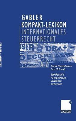 Gabler Kompakt-Lexikon Internationales Steuerrecht 1