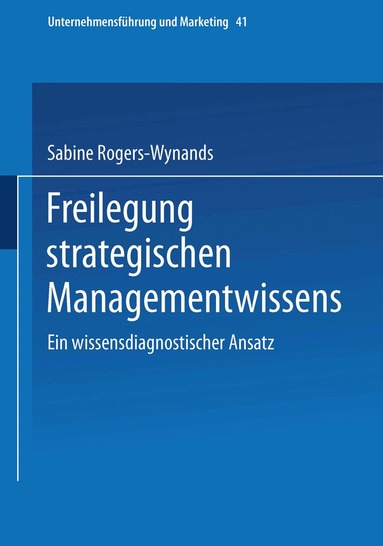 Sabine Rogers-Wynands - Freilegung strategischen Managementwissens, Häftad