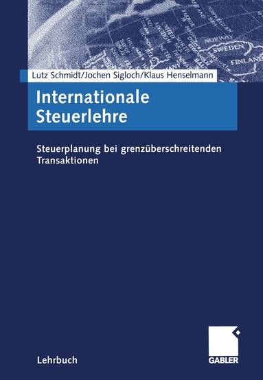 Lutz Schmidt, Jochen Sigloch, Klaus Henselmann - Internationale Steuerlehre, Häftad