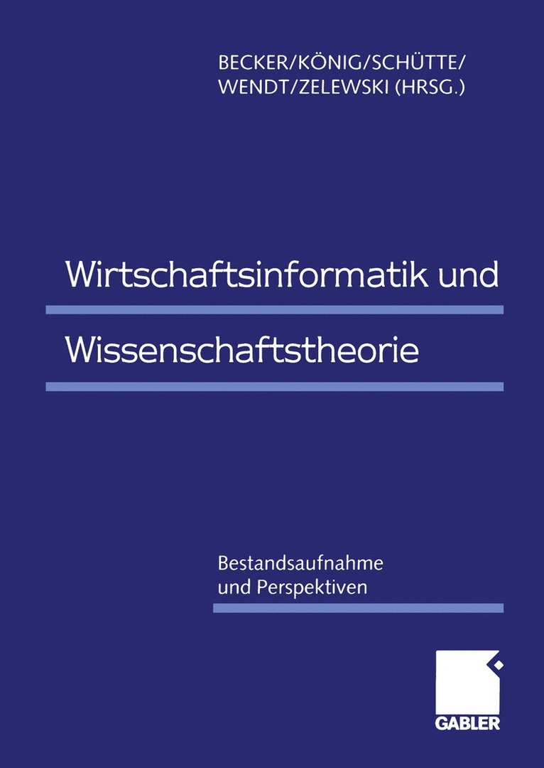 Jörg Becker, Wolfgang König, Reinhard Schütte, Oliver Wendt, Stephan Zelewski - Wirtschaftsinformatik und Wissenschaftstheorie, Häftad