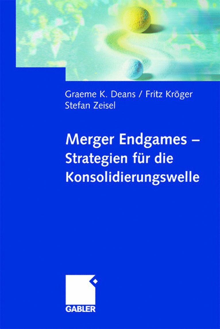 Merger Endgames, Strategien fr die Konsolidierungswelle 1