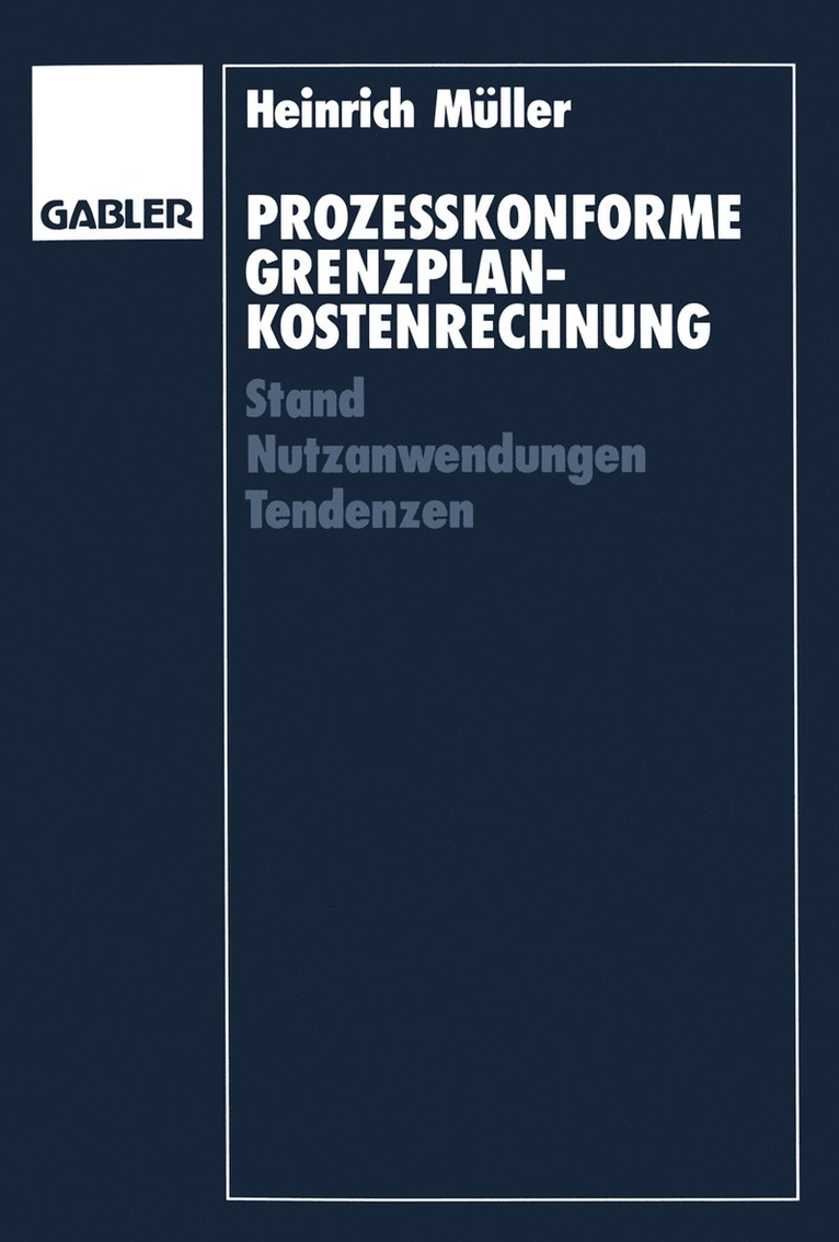Heinrich Müller - Prozeßkonforme Grenzplankostenrechnung, Häftad