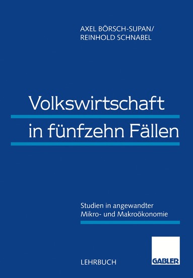 Axel Börsch-Supan, Reinhold Schnabel - Volkswirtschaft in fünfzehn Fällen, Häftad