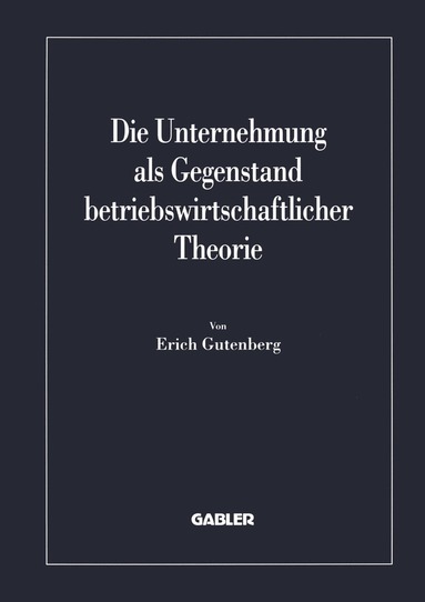 bokomslag Die Unternehmung als Gegenstand betriebswirtschaftlicher Theorie