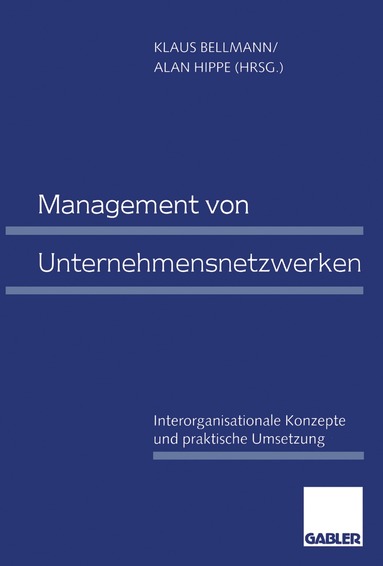 Klaus Bellmann, Alan Hippe - Management von Unternehmensnetzwerken, Häftad