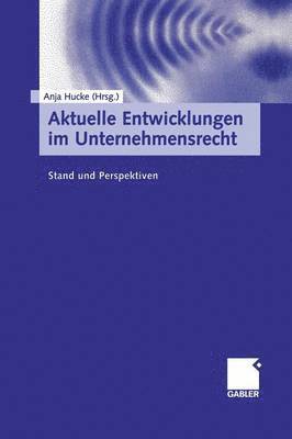 bokomslag Aktuelle Entwicklungen im Unternehmensrecht