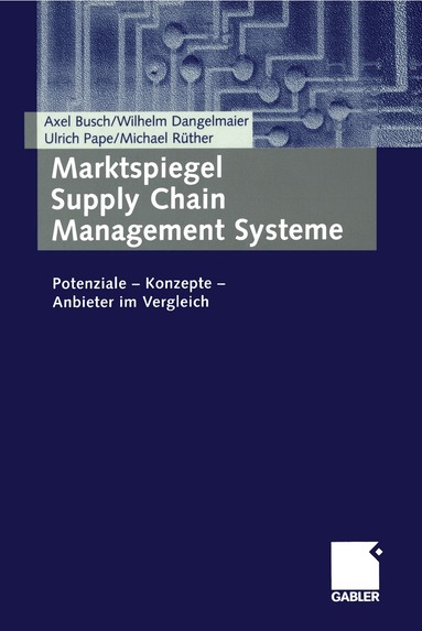 Axel Busch, Wilhelm Dangelmaier, Ulrich Seidel, Michael Rüther - Marktspiegel Supply Chain Management Systeme, Häftad