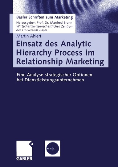 Martin Ahlert - Einsatz des Analytic Hierarchy Process im Relationship Marketing, Häftad