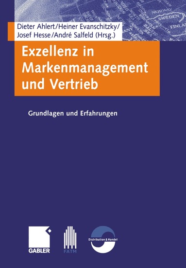 Dieter Ahlert, Josef Hesse, Heiner Evanschitzky, André Salfeld - Exzellenz in Markenmanagement und Vertrieb, Häftad