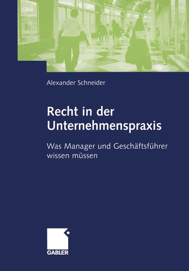 Alexander Schneider - Recht in der Unternehmenspraxis, Häftad