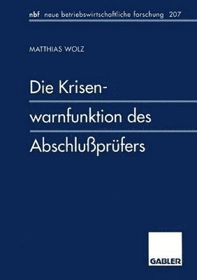 Matthias Wolz - Die Krisenwarnfunktion des Abschlußprüfers, Häftad
