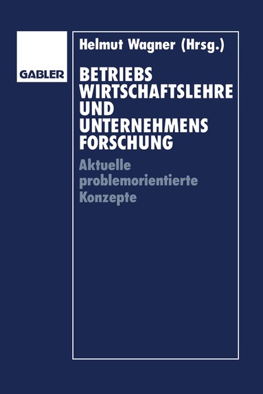 Helmut Wagner, Günter Altrogge, Ludwig Pack, Helmut Wagner - Betriebswirtschaftslehre und Unternehmensforschung, Häftad