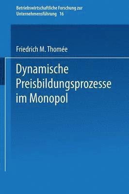 Dynamische Preisbildungsprozesse im Monopol 1