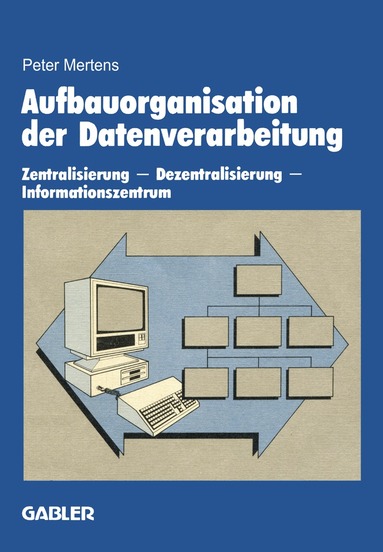 Peter Mertens - Aufbauorganisation der Datenverarbeitung, Häftad