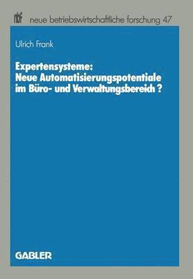 Expertensysteme: Neue Automatisierungspotentiale im Bro- und Verwaltungsbereich? 1