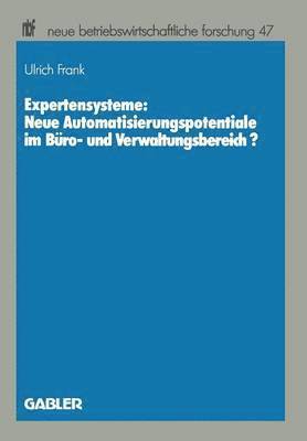 Ulrich Frank - Expertensysteme: Neue Automatisierungspotentiale im Büro- und Verwaltungsbereich?, Häftad