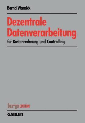 Dezentrale Datenverarbeitung fr Kostenrechnung und Controlling 1