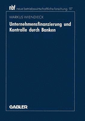 bokomslag Unternehmensfinanzierung und Kontrolle durch Banken