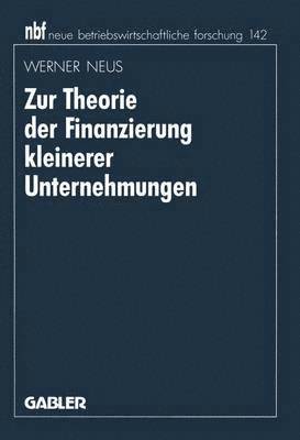 bokomslag Zur Theorie der Finanzierung kleinerer Unternehmungen